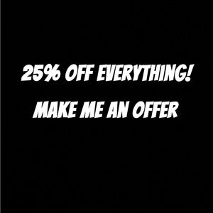 25% Off Everything - Make an Offer